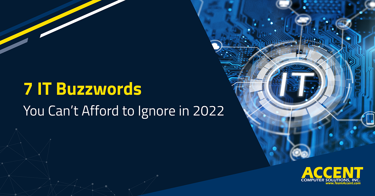 7 Information Technology (IT) Buzzwords You Can’t Afford to Ignore in 2022