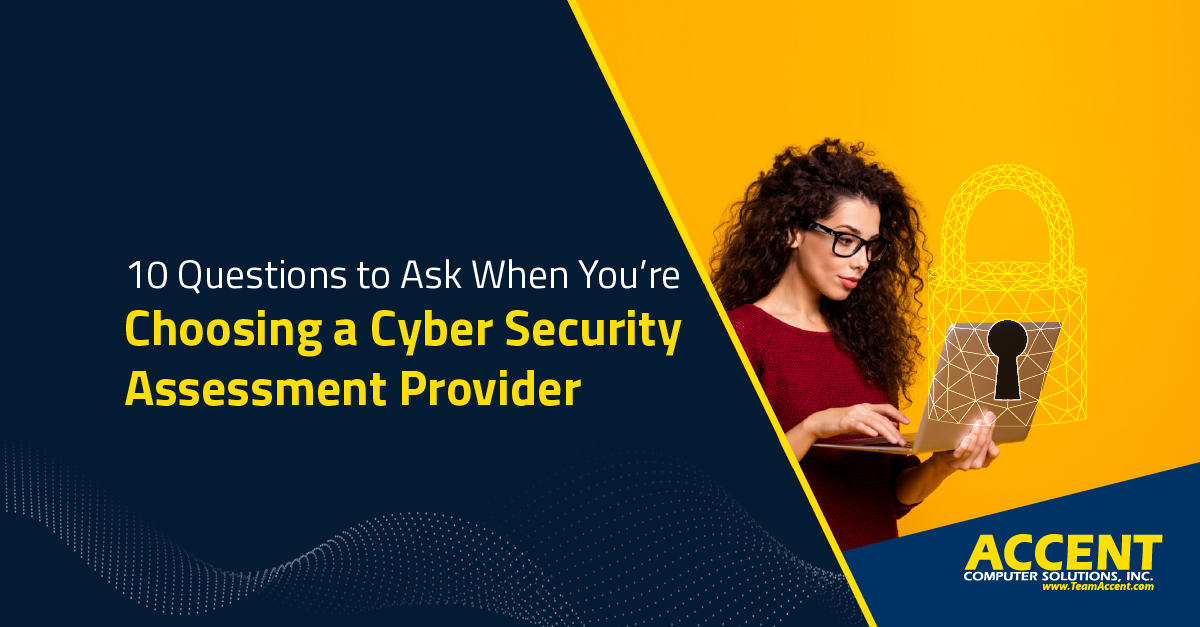 10 Questions to Ask When You’re Choosing a Cyber Security Assessment Provider