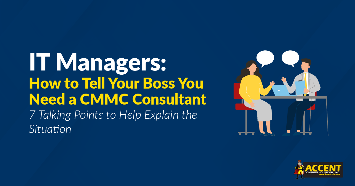 IT Managers: How to Tell Your Boss You Need a CMMC Consultant
