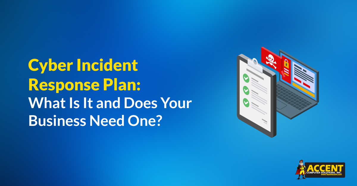 Cyber Incident Response Plan: What Is It and Does Your Business Need One?