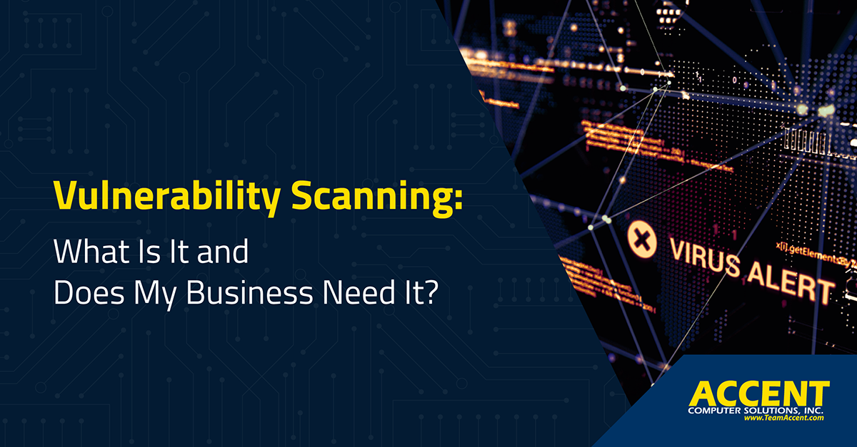Vulnerability Scanning: What Is It and Does My Business Need It?